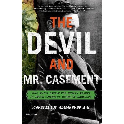 The Devil and Mr. Casement - by  Jordan Goodman (Paperback)