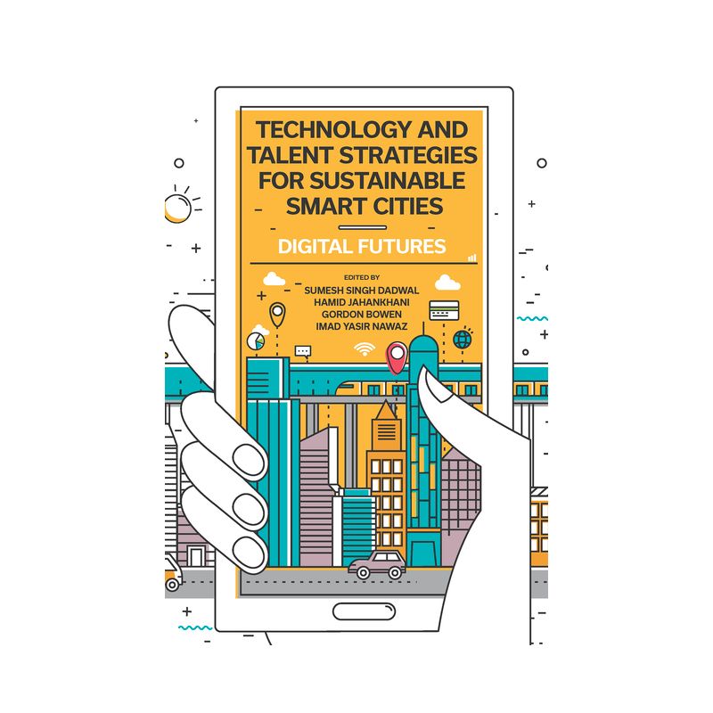 Technology and Talent Strategies for Sustainable Smart Cities - by  Sumesh Singh Dadwal & Hamid Jahankhani & Gordon Bowen & Imad Yasir Nawaz, 1 of 2