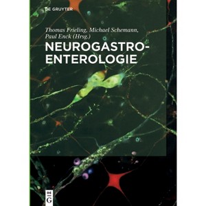 Neurogastroenterologie - by  Thomas Frieling & Michael Schemann & Paul Enck (Hardcover) - 1 of 1