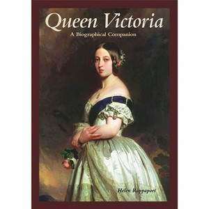 Queen Victoria - (Biographical Companions) by  Helen Rappaport (Hardcover) - 1 of 1