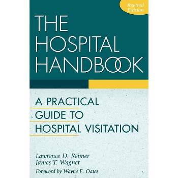 The Hospital Handbook - 2nd Edition by  Lawrence D Reimer & James T Wagner (Paperback)