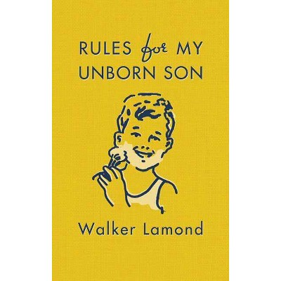 Rules for My Unborn Son - by  Walker Lamond (Hardcover)