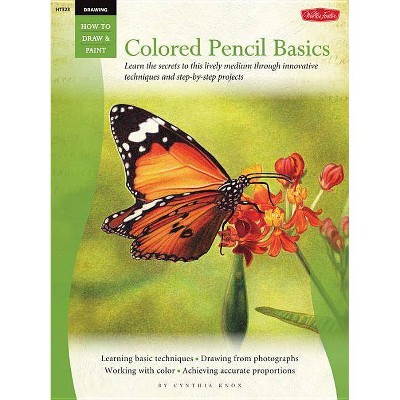  Drawing: Colored Pencil Basics - (How to Draw & Paint) by  Cynthia Knox (Paperback) 