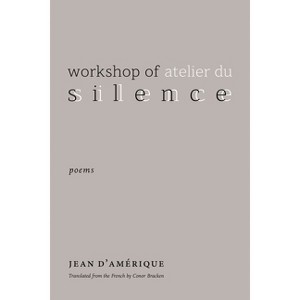 Workshop of Silence - (Global Black Writers in Translation) by Jean D'Amérique - 1 of 1