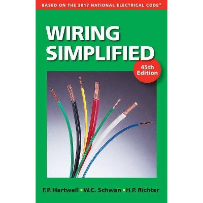  Wiring Simplified - 45th Edition by  Frederic P Hartwell & Herbert P Richter & W C Schwan (Paperback) 