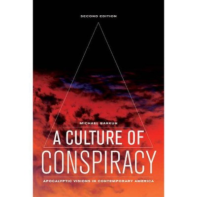 A Culture of Conspiracy, 15 - (Comparative Studies in Religion and Society) 2nd Edition by  Michael Barkun (Paperback)