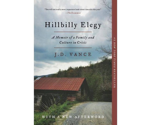 Hillbilly Elegy : A Memoir of a Family and Culture in Crisis -  Reprint by J. D. Vance (Paperback)
