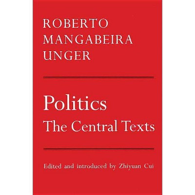 Politics - by  Roberto Mangabeira Unger (Paperback)