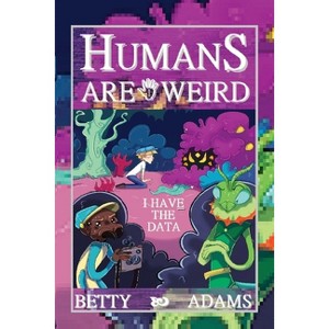 Humans are Weird - Large Print by  Betty Adams (Paperback) - 1 of 1