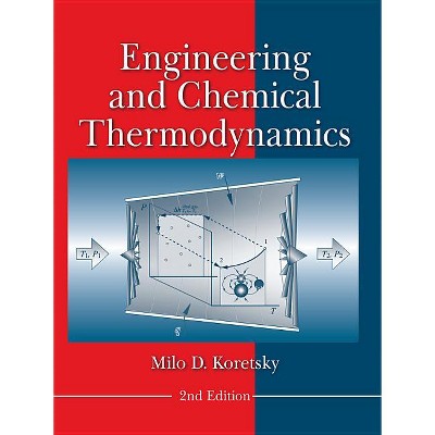 Engineering and Chemical Thermodynamics - 2nd Edition by  Milo D Koretsky (Hardcover)