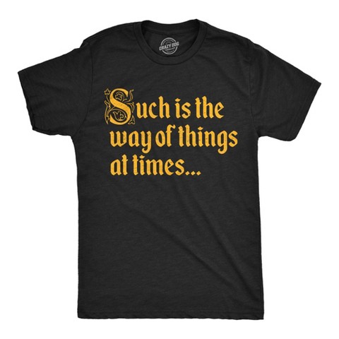 Мужские футболки Crazy Dog T-Shirts, Inc. Mens Funny T Shirts Such Is The Way Of Things At Times Sarcastic Graphic Novelty Tee for Men - Crazy Dog Men's T Shirt With Sarcastic Sayings M