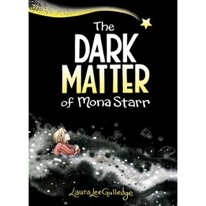 The Dark Matter of Mona Starr - by  Laura Lee Gulledge (Paperback) - 1 of 1
