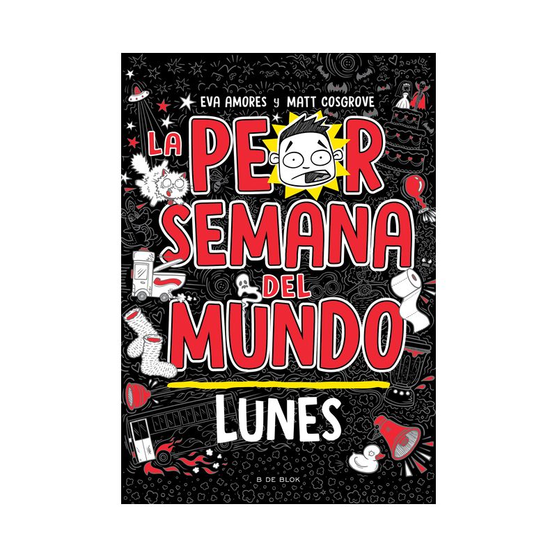 La Peor Semana del Mundo - Lunes / Worst Week Ever! Monday - by  Matt Crosgrove & Eva Amores (Paperback), 1 of 2