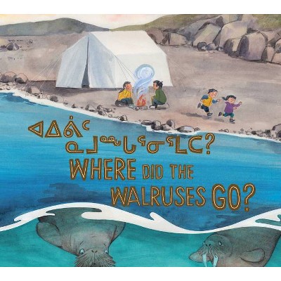 Where Did the Walruses Go? - by  Tooma Laisa (Paperback)