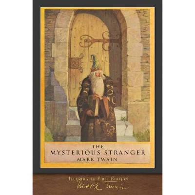 The Mysterious Stranger (Illustrated First Edition) - by  Mark Twain (Paperback)