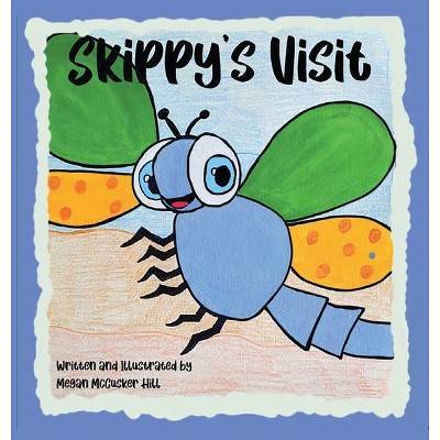 Skippy's Visit - by  Megan McCusker Hill (Hardcover)