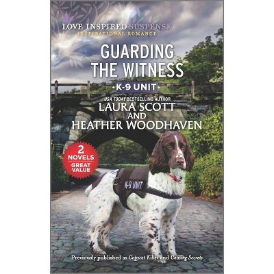 Guarding the Witness - by  Laura Scott & Heather Woodhaven (Paperback)