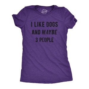 Womens I Like Dogs And Maybe 3 People T shirt Funny Graphic Pet Lover Mom Gift - Crazy Dog Women's T Shirt - 1 of 4