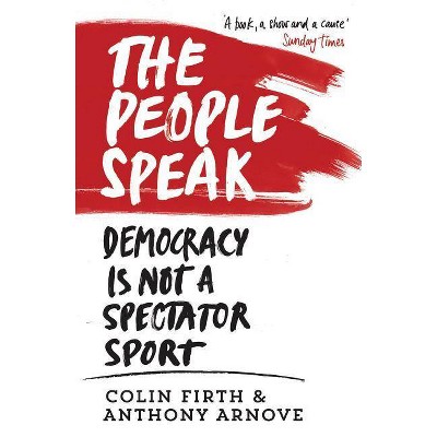 The People Speak - by  Anthony Arnove & Colin Firth (Paperback)