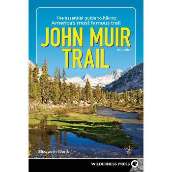 John Muir Trail - 6th Edition by  Elizabeth Wenk (Paperback)
