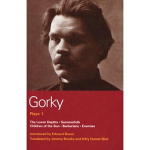 Gorky Plays: 1 - (World Classics) by  Maxim Gorky (Paperback) - 1 of 1