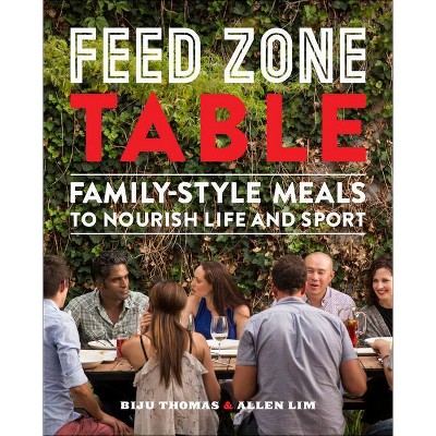 Feed Zone Table - by  Biju K Thomas & Allen Lim (Hardcover)