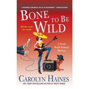 Bone to Be Wild - by  Carolyn Haines (Paperback) - 1 of 1