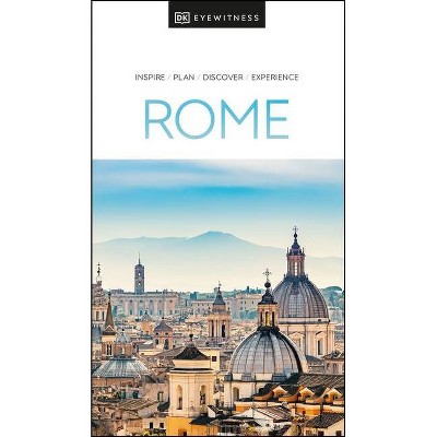 DK Eyewitness Rome - (Travel Guide) by  Dk Eyewitness (Paperback)