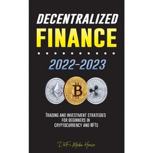 Decentralized Finance 2022-2023 - by  Defi Media House (Paperback) - 1 of 1