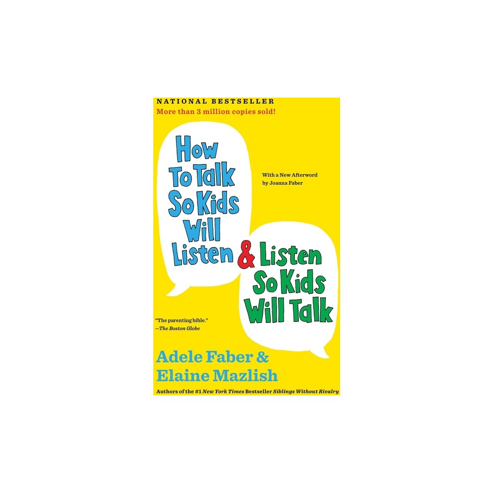 How to Talk So Kids Will Listen & Listen So Kids Will Talk - (The How to Talk) by Adele Faber & Elaine Mazlish (Hardcover)