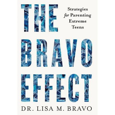 The BRAVO Effect - by  Lisa M Bravo (Hardcover)