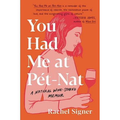 You Had Me at Pet-Nat - by  Rachel Signer (Hardcover)