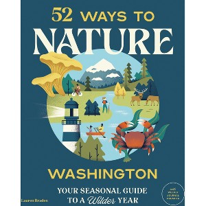 52 Ways to Nature: Washington - by  Lauren Braden (Paperback) - 1 of 1