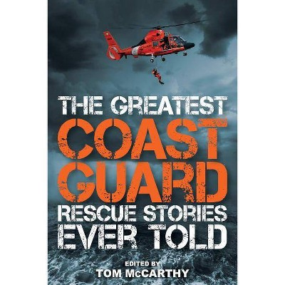 Greatest Coast Guard Stories Epb - by  Tom McCarthy (Paperback)