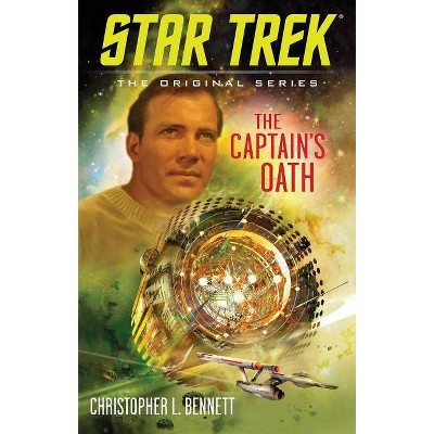 The Captain's Oath - (Star Trek: The Original) by  Christopher L Bennett (Paperback)