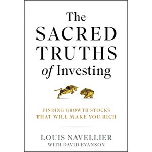 The Sacred Truths of Investing - by  Louis Navellier (Hardcover) - 1 of 1