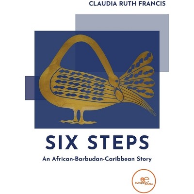 Six Steps - by  Claudia Ruth Francis (Paperback)