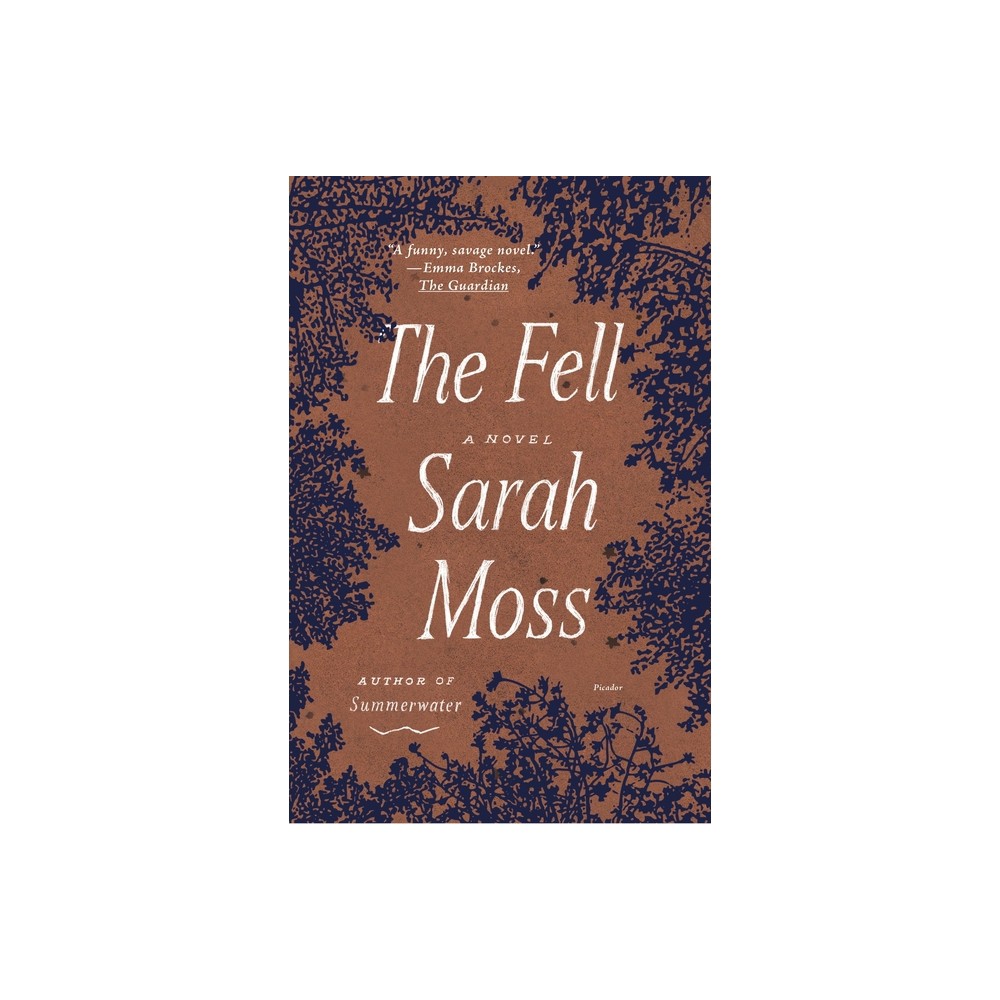 The Fell - by Sarah Moss (Paperback)