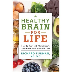 A Healthy Brain for Life - by  Furman Richard MD Facs (Paperback) - 1 of 1