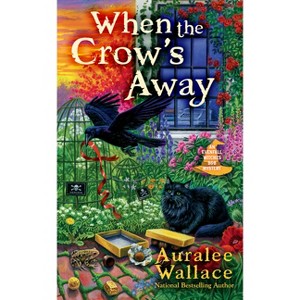 When the Crow's Away - (An Evenfall Witches B&b Mystery) by  Auralee Wallace (Paperback) - 1 of 1