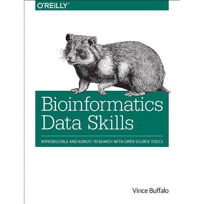 Bioinformatics Data Skills - by  Vince Buffalo (Paperback)