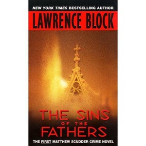 The Sins of the Fathers - (Matthew Scudder) by  Lawrence Block (Paperback) - 1 of 1