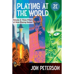 Playing at the World, 2e, Volume 2 - (Game Histories) by  Jon Peterson (Paperback) - 1 of 1