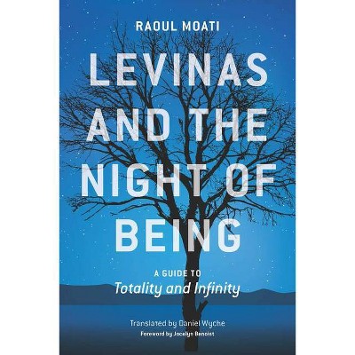 Levinas and the Night of Being - by  Raoul Moati (Paperback)