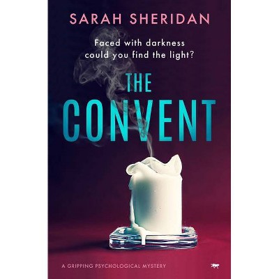 The Convent - (Sister Veronica Mysteries) by  Sarah Sheridan (Paperback)