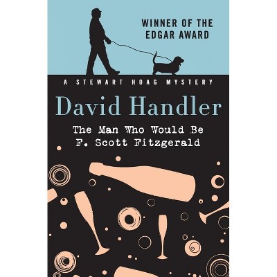 The Man Who Would Be F. Scott Fitzgerald - by  David Handler (Paperback)