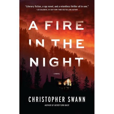 A Fire in the Night - by  Christopher Swann (Hardcover)