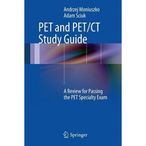 Pet and Pet/CT Study Guide - by  Andrzej Moniuszko & Adam Sciuk (Paperback) - 1 of 1