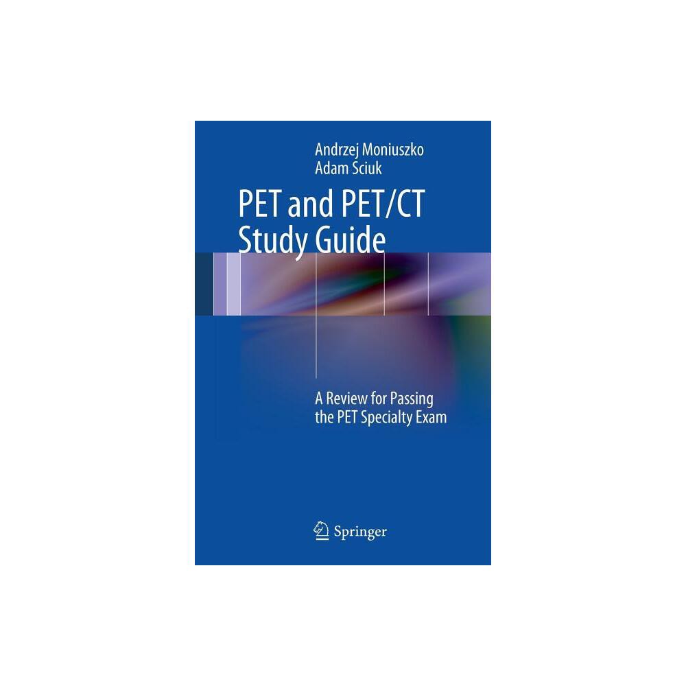 Pet and Pet/CT Study Guide - by Andrzej Moniuszko & Adam Sciuk (Paperback)