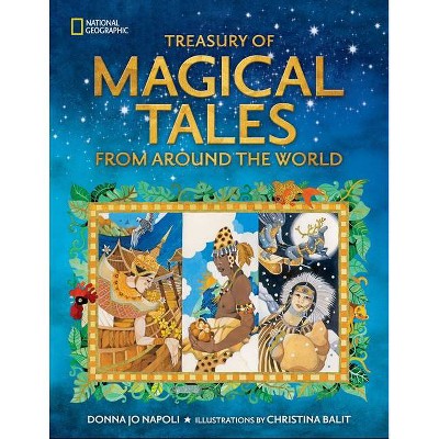 Treasury of Magical Tales from Around the World - by  Donna Jo Napoli (Hardcover)